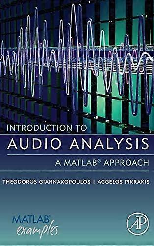 Introduction to Audio Analysis: A MATLAB Approach