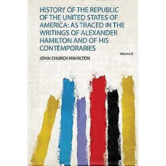 Republikken Amerikas forente staters historie: Som sporet i skriftene til Alexander Hamilton og hans samtidige