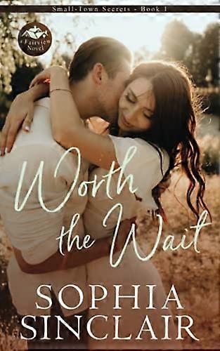 Worth the Wait: A Fairview Novel (Small-Town Secrets)