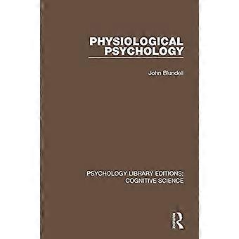 Physiological Psychology (Psychology Library Editions: Cognitive Science)