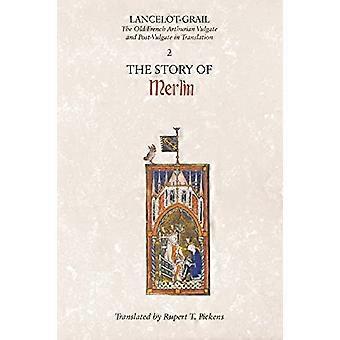 Lancelot Graal: Stary francuski arturiańskich Wulgaty i po Wulgaty Tłumaczenia: 2. opowieść o Merlin