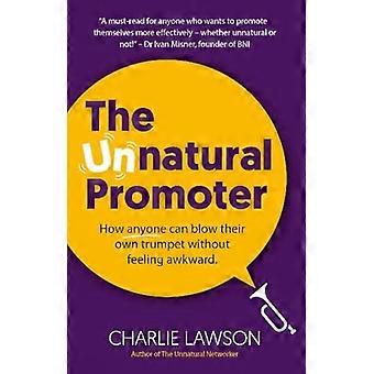 The Unnatural Promoter: Wie jeder seine eigene Trompete blasen kann, ohne sich unbehaglich zu fühlen