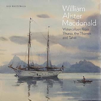 William Alister Macdonald : Akwarele z Thurso, Tamizy i Tahiti