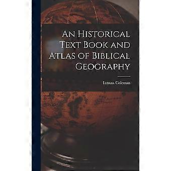 An historical text book and atlas of biblical geography