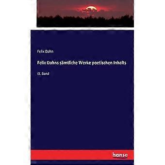 Felix Dahns Smtliche Werke Poetischen Inhaltsix. Band - Felix Dahn - Paperback - English Book - History