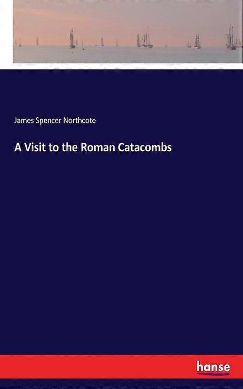 A Visit To The Roman Catacombs