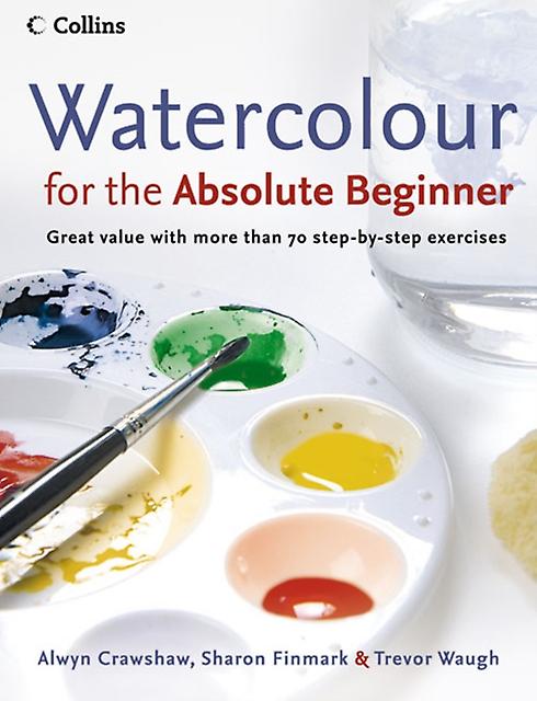 Watercolour For The Absolute Beginner by Trevor Waugh Paperback
