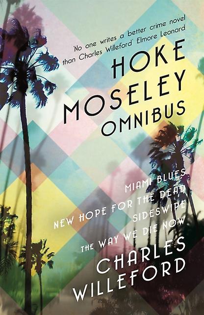 Hoke Moseley Omnibus - Charles Willeford - Misdaad- en mysterieverhalen - Orion Publishing Co - Paperback