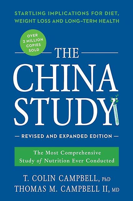 The China Study Revised And Expanded Edition by Thomas M. Campbell II Paperback Book