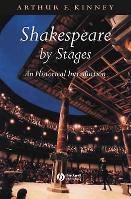 Shakespeare By Stages by Arthur F. University of Massachusetts Kinney Paperback Book