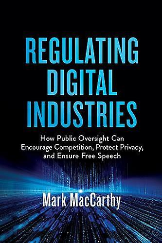 Regulating Digital Industries by Mark MacCarthy Paperback Book