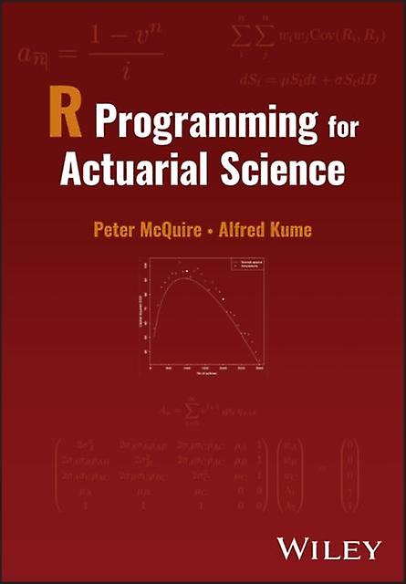 R Programming For Actuarial Science by Kume & Alfred University of Kent & UK Paperback Book