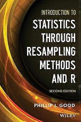 Introduction to Statistics Through Resampling Methods and R