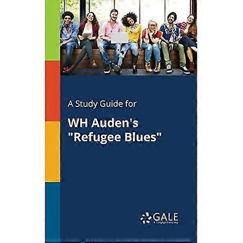 A Study Guide for Wh Auden's Refugee Blues