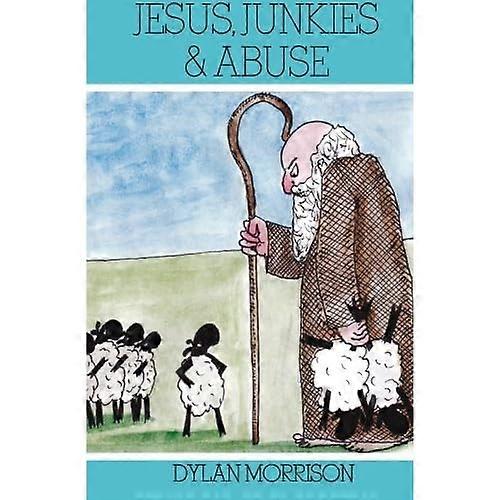 Jesus, Junkies & Abuse