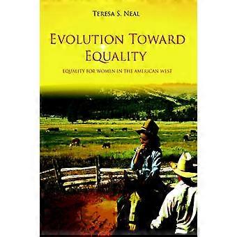 EVOLUTION TOWARD EQUALITY Equality for Women in the American West