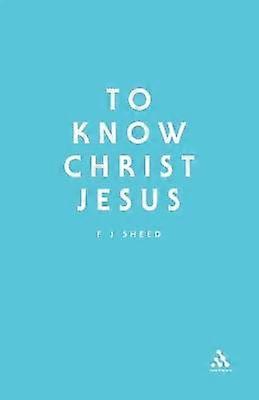 To Know Christ Jesus