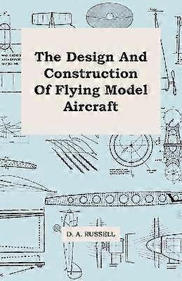 The Design And Construction Of Flying Model Aircraft