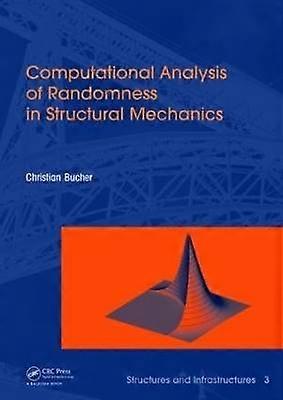 Computational Analysis of Randomness in Structural Mechanics