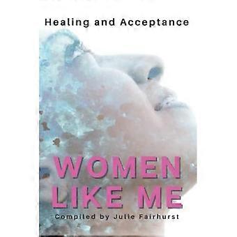 Women like Me : Healing and Acceptance