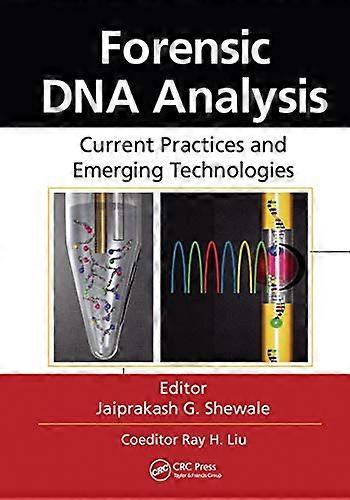 Forensic DNA Analysis: Current Practices and Emerging Technologies