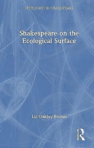 Shakespeare on the Ecological Surface