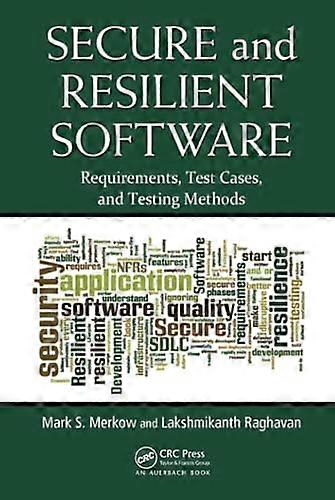 Secure and Resilient Software: Requirements, Test Cases, and Testing Methods