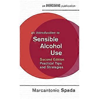Una introducción al uso de Alcohol Sensible, 2ª edición: consejos prácticos y estrategias (introducción al afrontamiento)