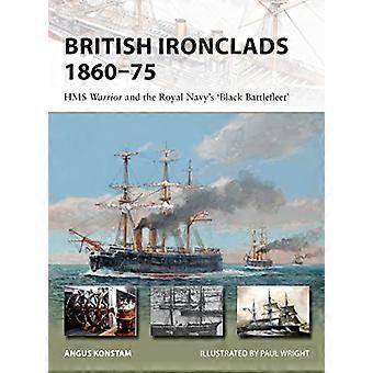 Ironclads britannico 1860-75: guerriero di HMS e della Royal Navy 'Battlefleet nero' (nuovo Vanguard)