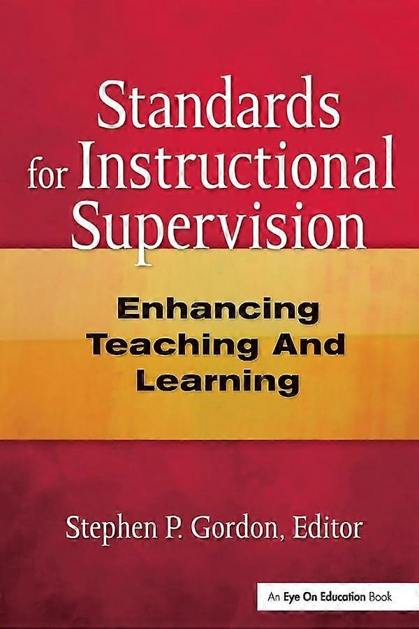 Standards for Instructional Supervision: Enhancing Teaching and Learning: Enhancing Teaching and Learning