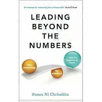Liderando além dos números: Como levar em conta as emoções e o equilíbrio no trabalho - Susan N. Chrodin