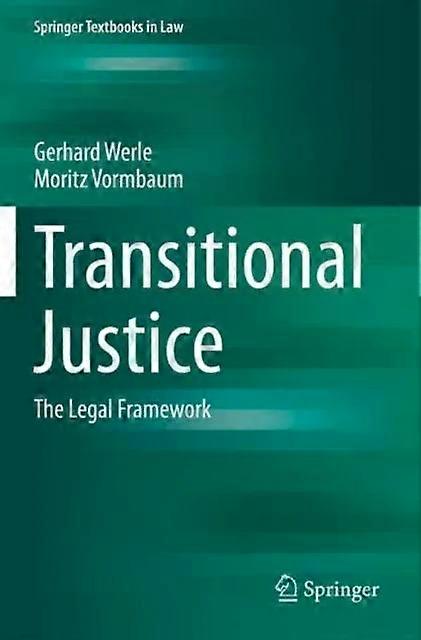 Transitional Justice The Legal Framework - Gerhard Werle