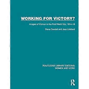 Werken voor de overwinning? Beelden van vrouwen in de Eerste Wereldoorlog 1914-1918