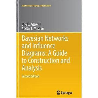 Bayesian Networks And Influence Diagrams A Guide To Construction And Analysis - Uffe B. Kjrulff - Paperback - en Book