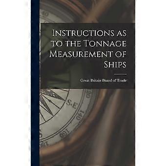 Instructions as to the tonnage measurement of ships