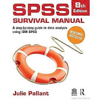 SPSS Survival Manual A Step by Step Guide to Data Analysis Using IBM SPSS