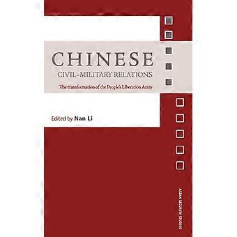Chinesische zivil-militärische Beziehungen: Die Transformation der Volksbefreiungsarmee – Taylor & Francis Ltd – Taschenbuch – Englisches Buch – Geschichte