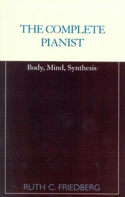 The Complete Pianist by Ruth C. Friedberg Paperback Book