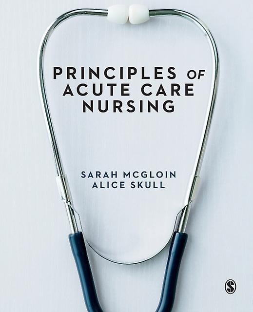 Principles Of Acute Care Nursing by Skull & Alice Anglia Ruskin University & UK Paperback