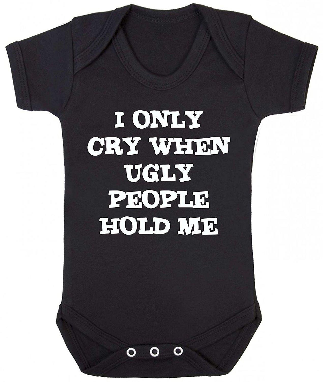 I Only Cry When Ugly People Hold Me Short Sleeve Babygrow