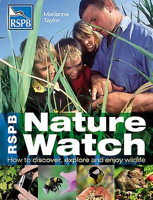 RSPB Nature Watch How to Discover Explore and Enjoy Wildlife