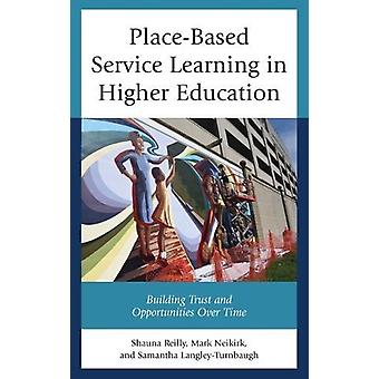Place-based Service Learning In Higher Education Building Trust And Opportunitie - Shauna Reilly