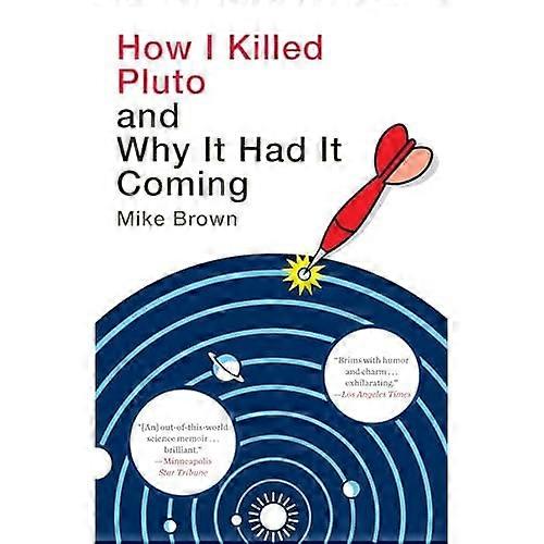 How I Killed Pluto and Why It Had It Coming