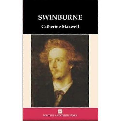 Swinburne (Writers & Their Work)