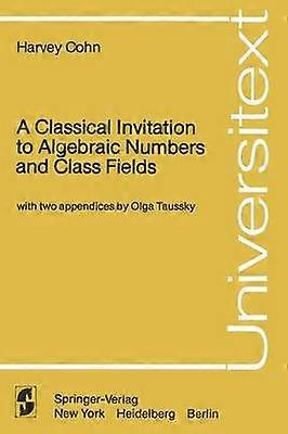 A Classical Invitation to Algebraic Numbers and Class Fields