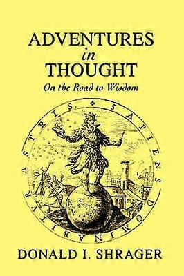 Adventures in Thought On the Road to Wisdom