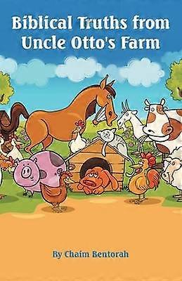 Biblical Truths From Uncle Otto's Farm