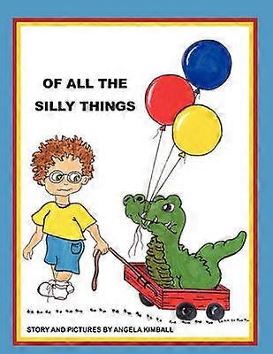 Of All the Silly Things