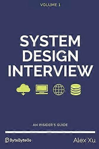 Intervista alla progettazione del sistema Una guida per addetti ai lavori di Alex Xu Paperback