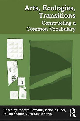 Arts Ecologies Transitions: Constructing a Common Vocabulary